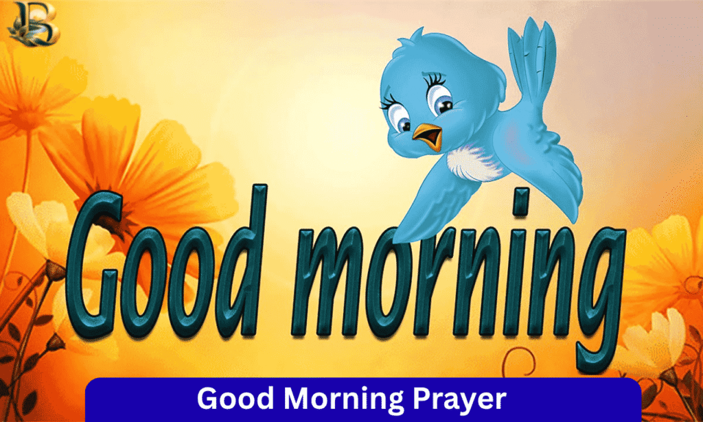 Good Morning Prayer: 50+ Prayers for a Blessed Day